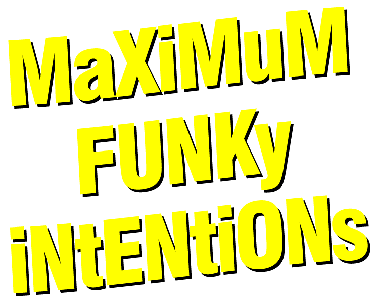 maximum-funky-intentions